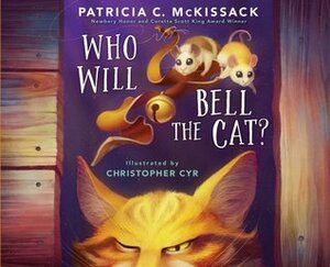 Who Will Bell the Cat? by Patricia C. McKissack, Christopher Cyr