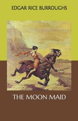 The Moon Maid by Edgar Rice Burroughs