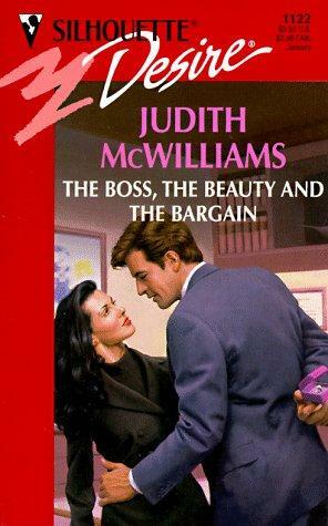 The Boss, The Beauty And The Bargain by Judith McWilliams