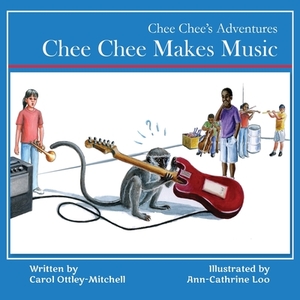 Chee Chee Makes Music by Carol Mitchell