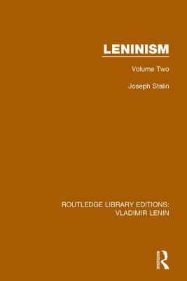 Leninism: Volume Two by Joseph Stalin