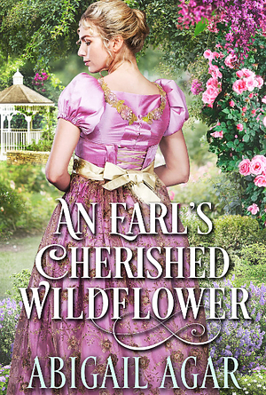 An Earl's Cherished Wildflower by Abigail Agar, Abigail Agar