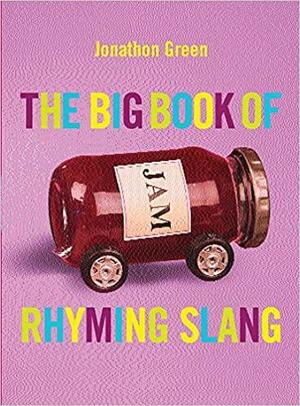The Big Book of Rhyming Slang by Jonathon Green