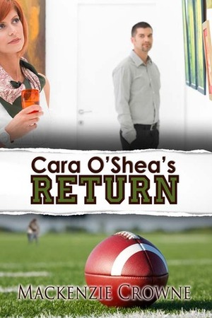 Cara O'Shea's Return (Small Town New England) by Mackenzie Crowne