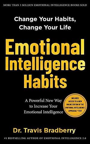 Emotional Intelligence Habits by Travis Bradberry