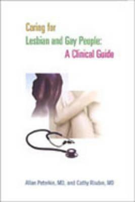 Caring for Lesbian and Gay People: A Clinical Guide by Cathy Risdon, Allan D. Peterkin