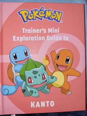 Pokémon: Trainer's Mini Exploration Guide to Kanto by Insight Editions, Haley