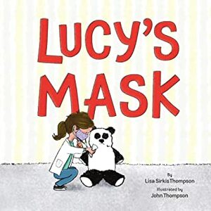 Lucy's Mask by Lisa Sirkis Thompson, John Thompson