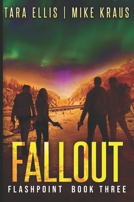 Fallout: Flashpoint - Book 3 by Mike Kraus, Tara Ellis