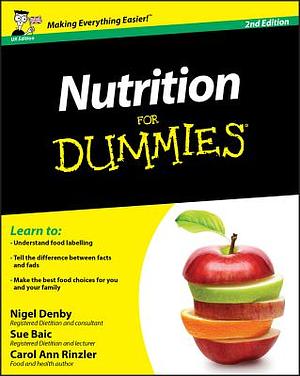 Nutrition for Dummies by Carol Ann Rinzler, Sue Baic, Nigel Denby