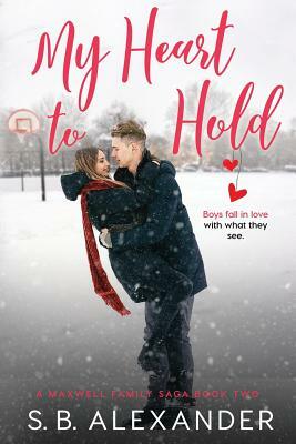 My Heart to Hold by S.B. Alexander