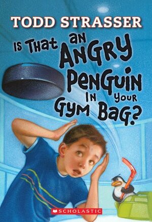 Is That An Angry Penguin In Your Gym Bag? by Todd Strasser