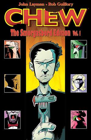 Chew: The Smorgasbord Edition, Volume 1 by John Layman