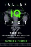 The Alien IQ Test by Clifford A. Pickover