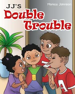 JJ's Double Trouble by Monica Johnson