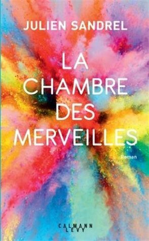 La Chambre des merveilles by Julien Sandrel
