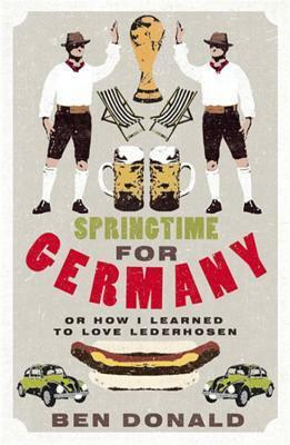 Springtime for Germany by Ben Donald