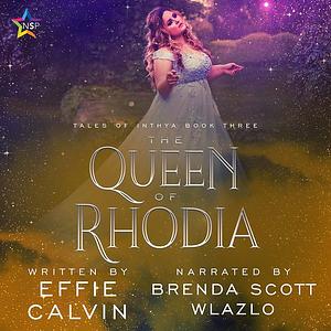 The Queen of Rhodia by Brenda Scott Wlazlo, Effie Calvin