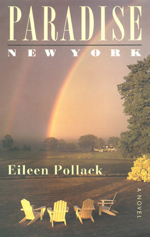 Paradise, New York: A Novel by Eileen Pollack