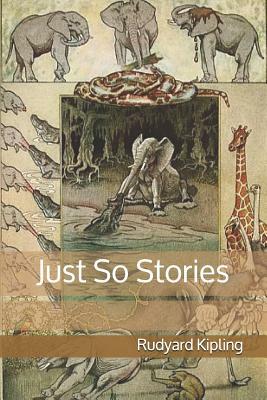 Just So Stories by Rudyard Kipling