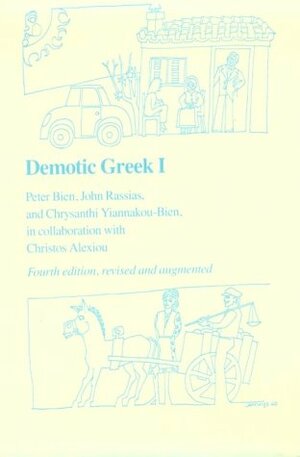 Demotic Greek I by Chrysanthi Yiannakou-Bien, Peter A. Bien, John Rassias
