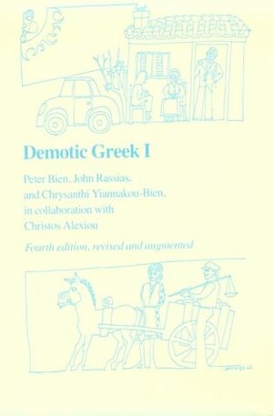 Demotic Greek I by Peter A. Bien, John Rassias, Chrysanthi Yiannakou-Bien