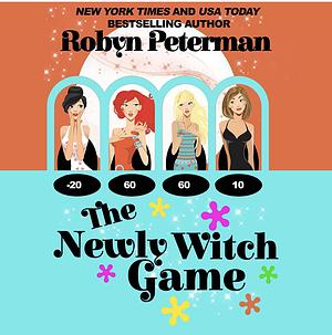 The Newly Witch Game: Magic and Mayhem Universe: Magic and Mayhem, Book Ten by Robyn Peterman