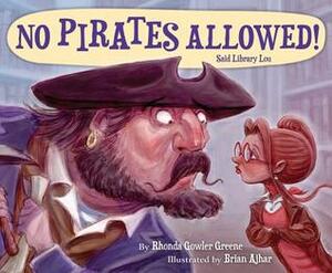 No Pirates Allowed! Said Library Lou by Rhonda Gowler Greene, Brian Ajhar