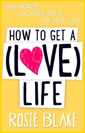How to Get a (Love) Life by Rosie Blake