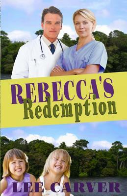 Rebecca's Redemption by Lee Carver