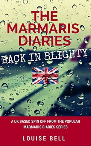 Back in Blighty : The Marmaris Diaries by Louise Bell
