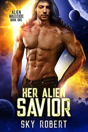 Her Alien Savior by Sky Robert, Sky Robert