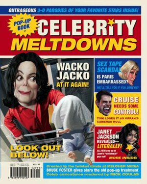 The Pop-Up Book of Celebrity Meltdowns by Mick Coulas, Melcher Media, Heather Havrilesky, Bruce Foster