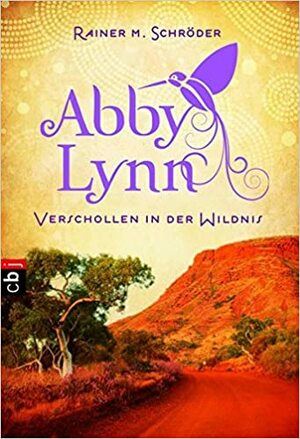 Verschollen in der Wildnis (Abby Lynn #2) by Rainer M. Schröder