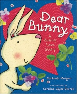 Dear Bunny: A Bunny Love Story by Michaela Morgan