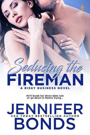 Seducing the Fireman by Jennifer Bonds