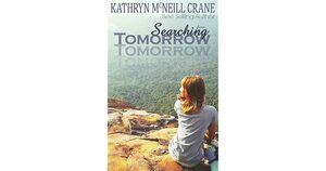 Searching for Tomorrow by Kathryn McNeill Crane