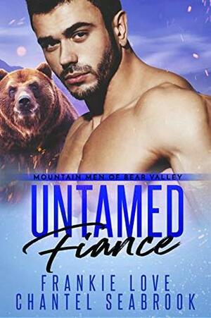 Untamed Fiance by Chantel Seabrook, Frankie Love