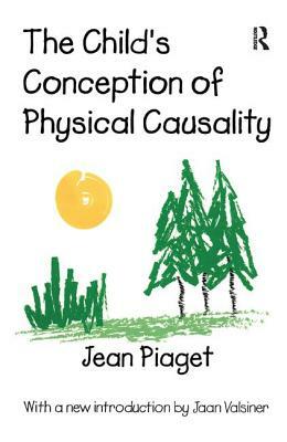 The Child's Conception of Physical Causality by Jean Piaget