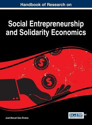 Handbook of Research on Social Entrepreneurship and Solidarity Economics by 