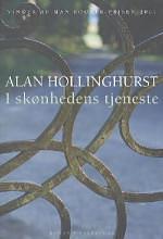 I Skønhedens Tjeneste by Alan Hollinghurst, Alan Hollinghurst