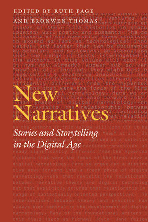 New Narratives: Stories and Storytelling in the Digital Age by Ruth Page, Bronwen Thomas