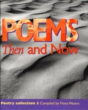 Poems Then and Now: 3 by Fiona Waters