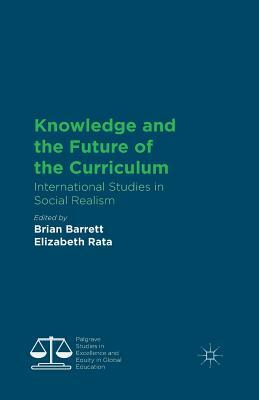 Knowledge and the Future of the Curriculum: International Studies in Social Realism by 