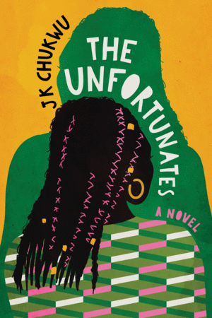 The Unfortunates by J.K. Chukwu