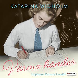 Värma händer by Katarina Widholm