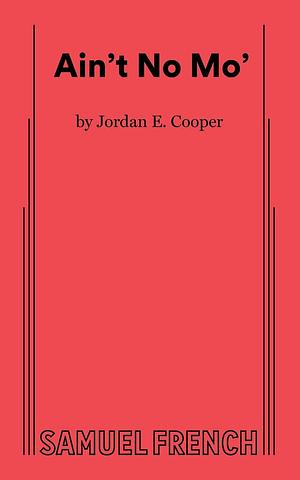 Ain't No Mo by Jordan Cooper