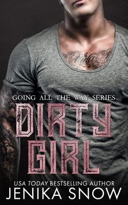 Dirty Girl by Jenika Snow