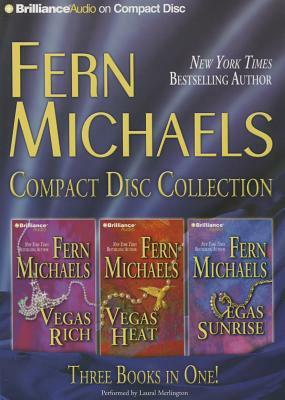 Fern Michaels Compact Disc Collection: Vegas Rich, Vegas Heat, Vegas Sunrise by Fern Michaels