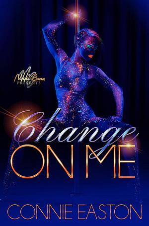 Change on Me by Connie Easton